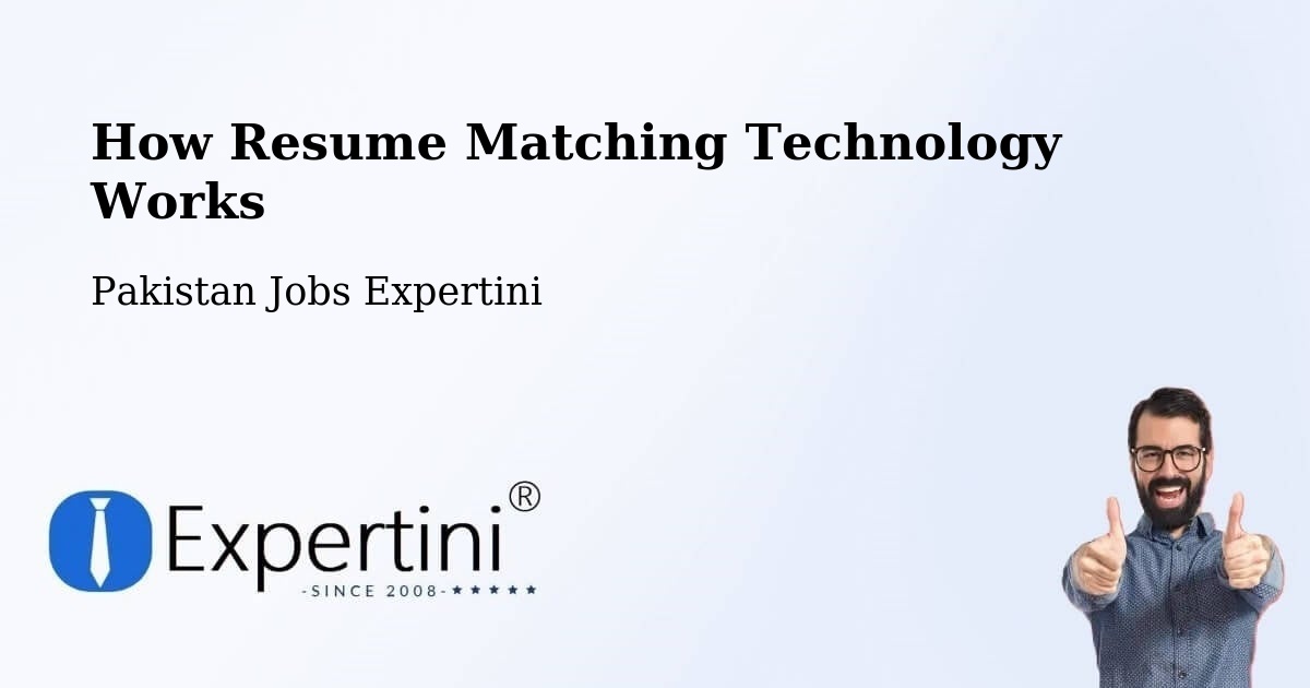 How Resume Matching Technology Works - Pakistan Jobs Expertini